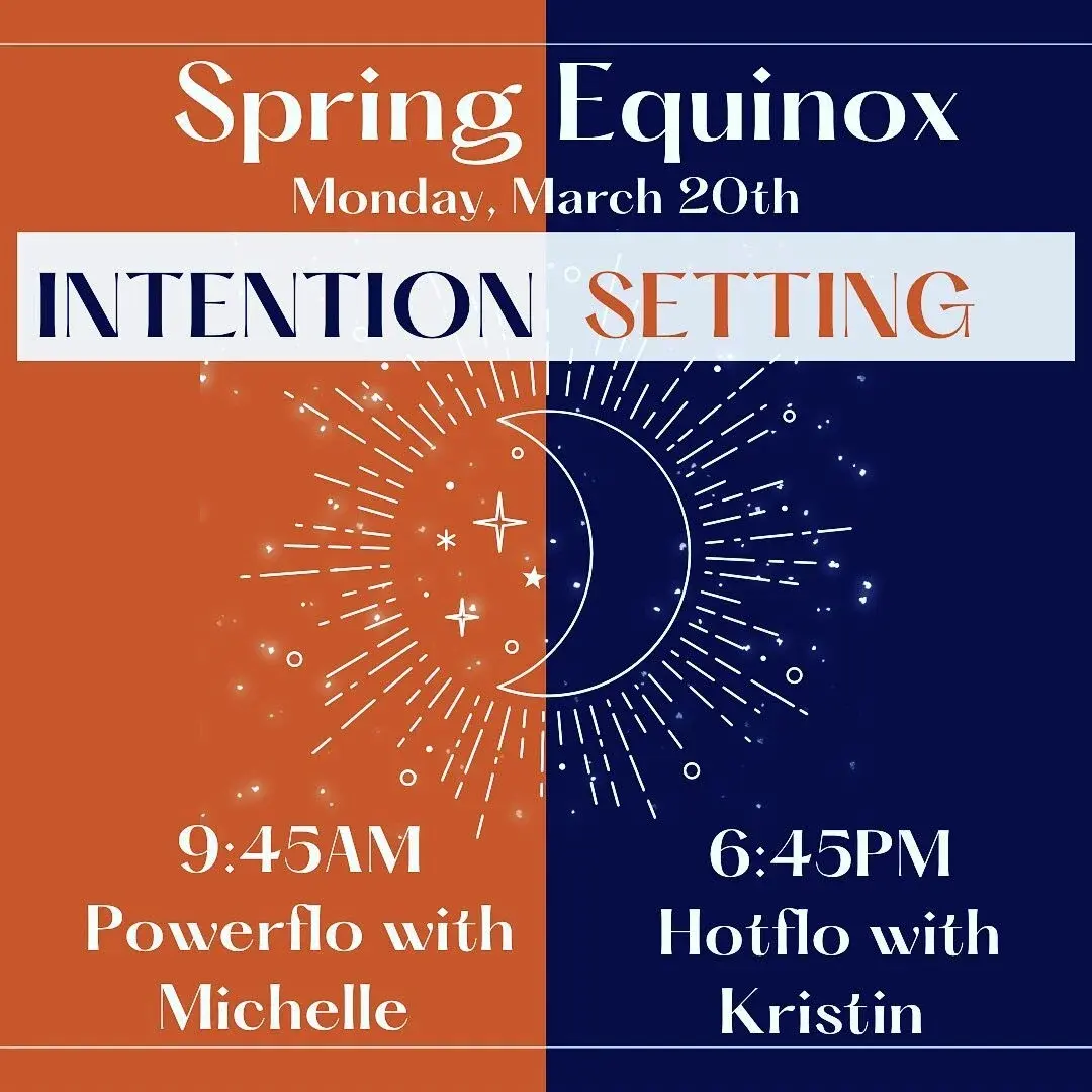 Spring equinox intention-setting classes.